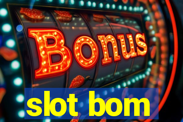 slot bom