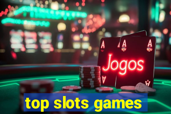 top slots games