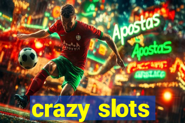 crazy slots