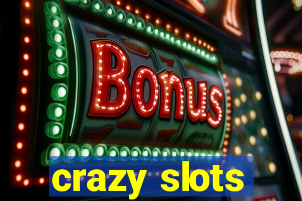 crazy slots