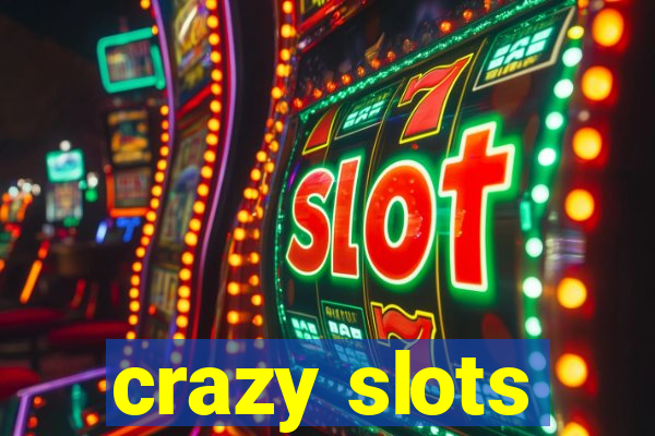 crazy slots