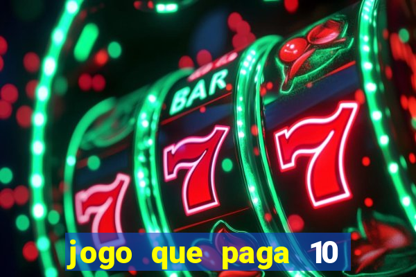 jogo que paga 10 reais no cadastro