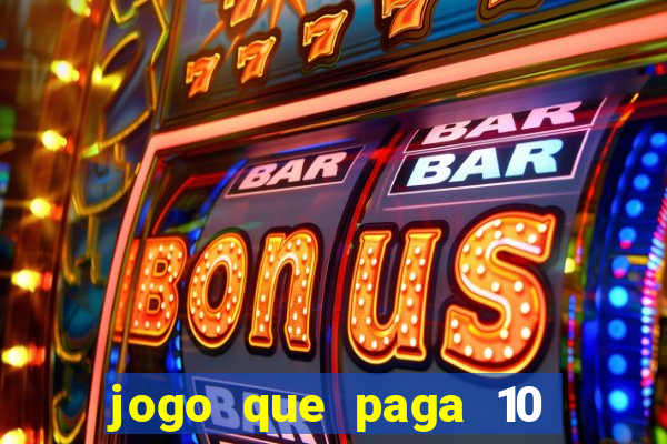 jogo que paga 10 reais no cadastro