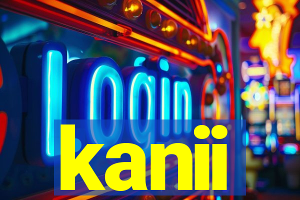 kanii