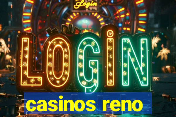 casinos reno