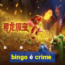 bingo é crime