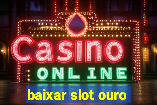 baixar slot ouro