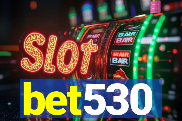 bet530