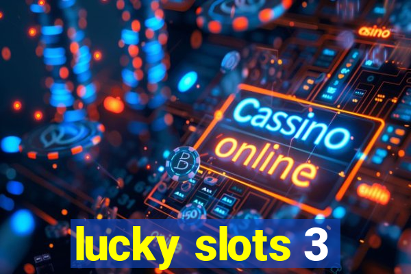 lucky slots 3