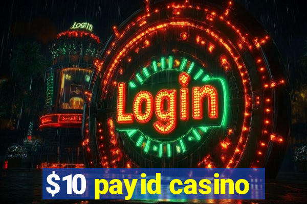 $10 payid casino