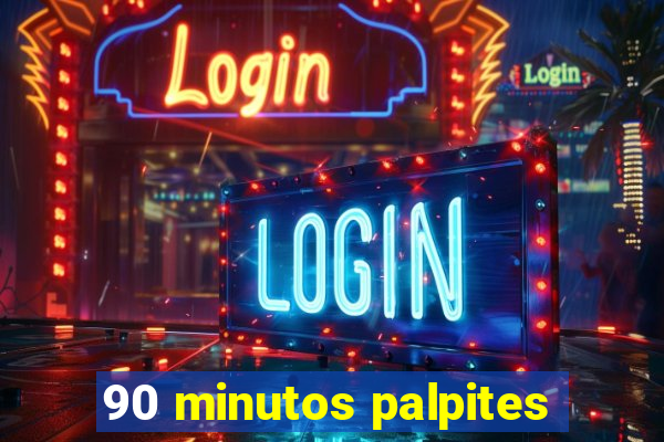 90 minutos palpites