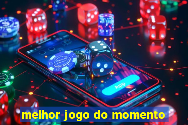 melhor jogo do momento