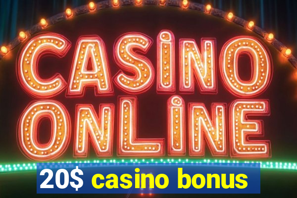 20$ casino bonus