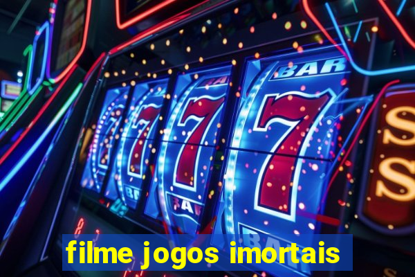 filme jogos imortais