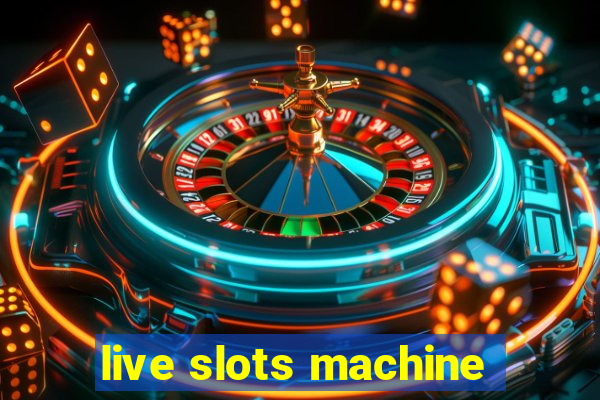 live slots machine