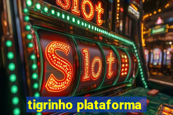 tigrinho plataforma