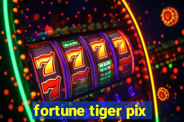 fortune tiger pix