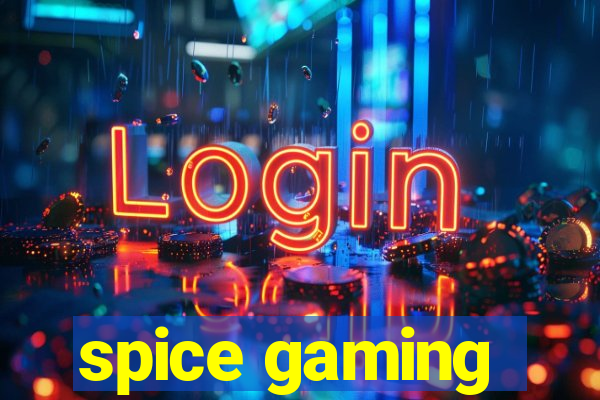 spice gaming