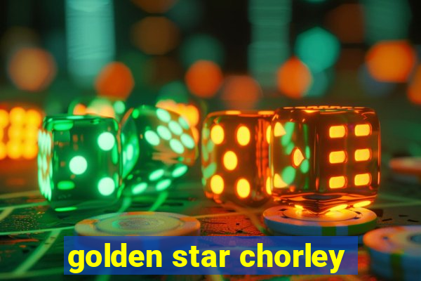 golden star chorley