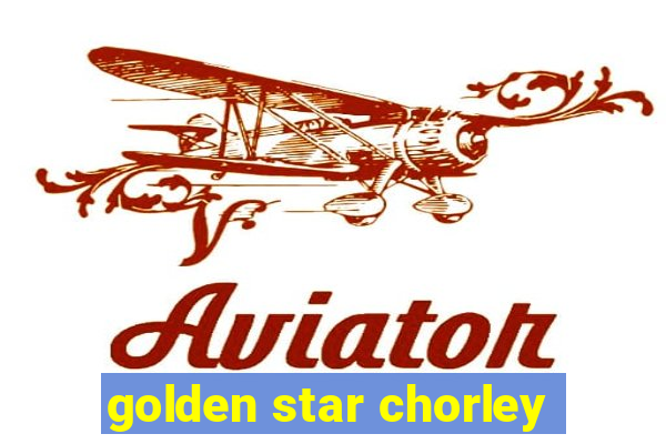 golden star chorley