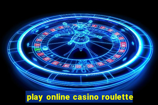 play online casino roulette