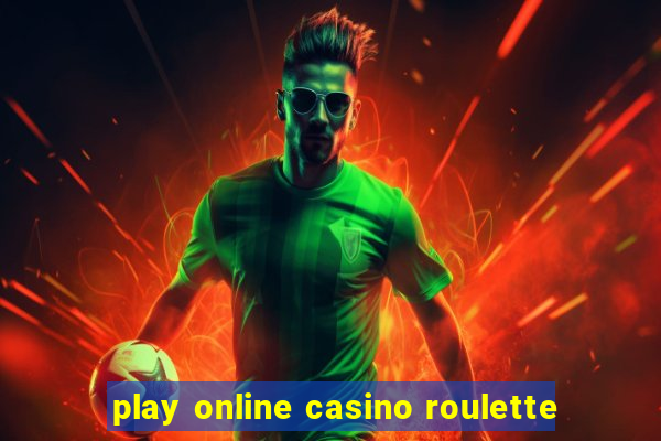 play online casino roulette