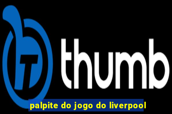 palpite do jogo do liverpool