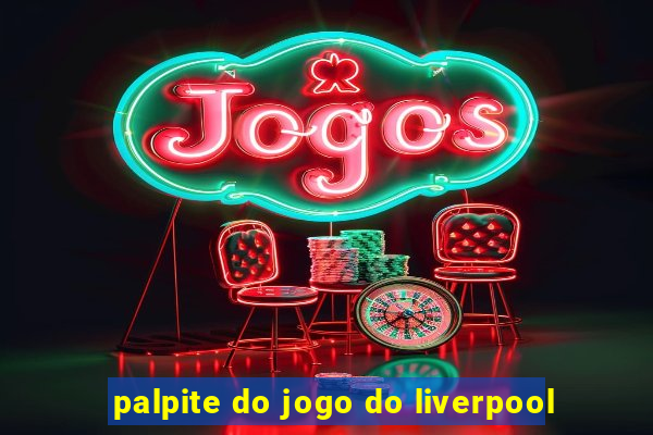 palpite do jogo do liverpool