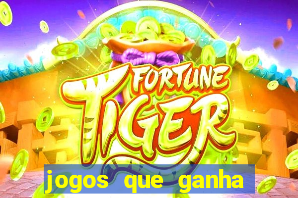 jogos que ganha dinheiro gratis