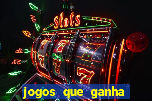 jogos que ganha dinheiro gratis