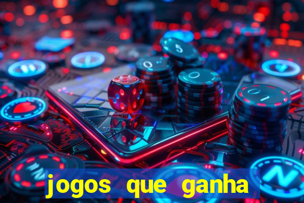 jogos que ganha dinheiro gratis