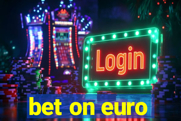 bet on euro