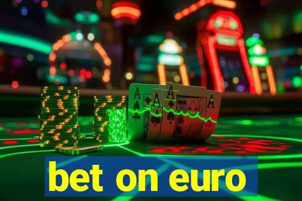 bet on euro