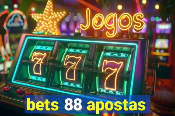 bets 88 apostas