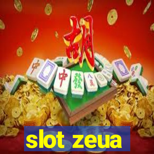 slot zeua