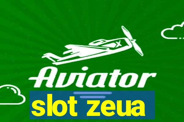 slot zeua