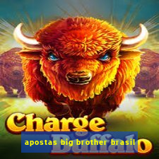 apostas big brother brasil