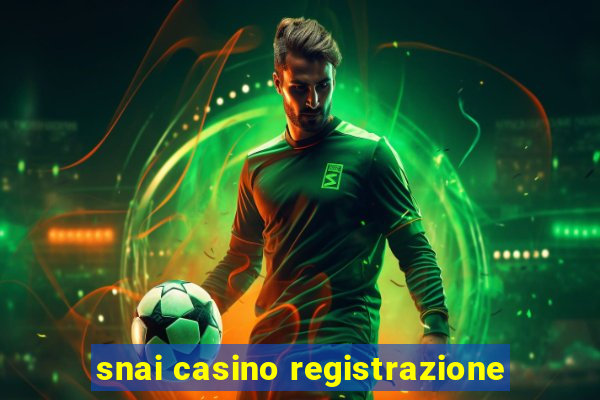 snai casino registrazione