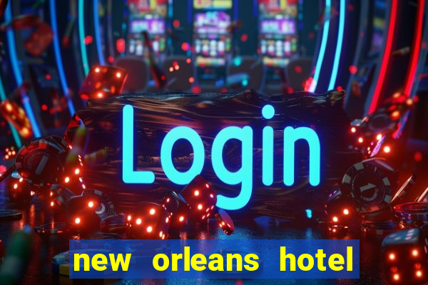 new orleans hotel and casino in las vegas