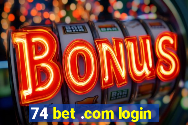 74 bet .com login