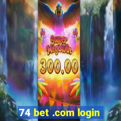 74 bet .com login