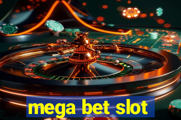 mega bet slot