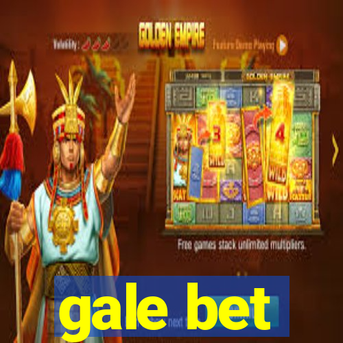 gale bet