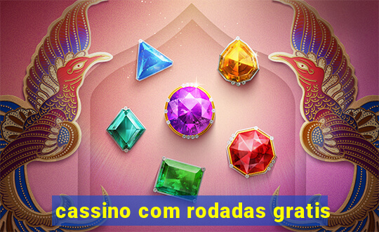 cassino com rodadas gratis