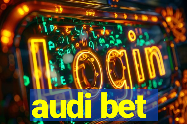 audi bet