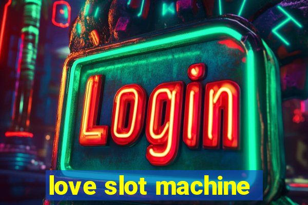 love slot machine