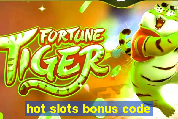 hot slots bonus code