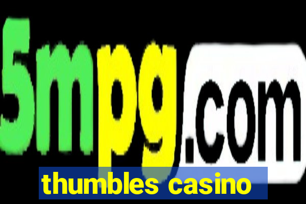 thumbles casino