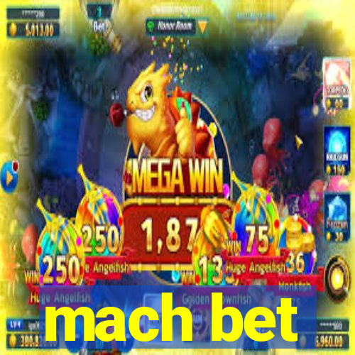 mach bet