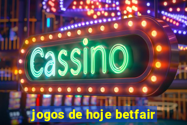 jogos de hoje betfair